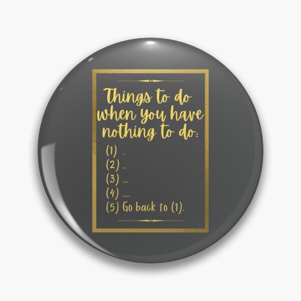 Item preview, Things to do when you have nothing to do designed and sold by Bamb00s.