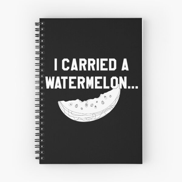 Item preview, I Carried a Watermelon... White Text designed and sold by markdwaldron.