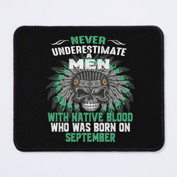 Item preview, anniversary gifts for husband : Never Underestimate a Men With Native Blood Who Was Born on September designed and sold by nativeStor.