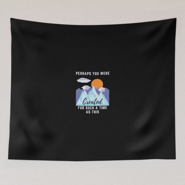 Item preview, Christian Perhaps You Were Created For Such A Time As This designed and sold by tamburroallena.
