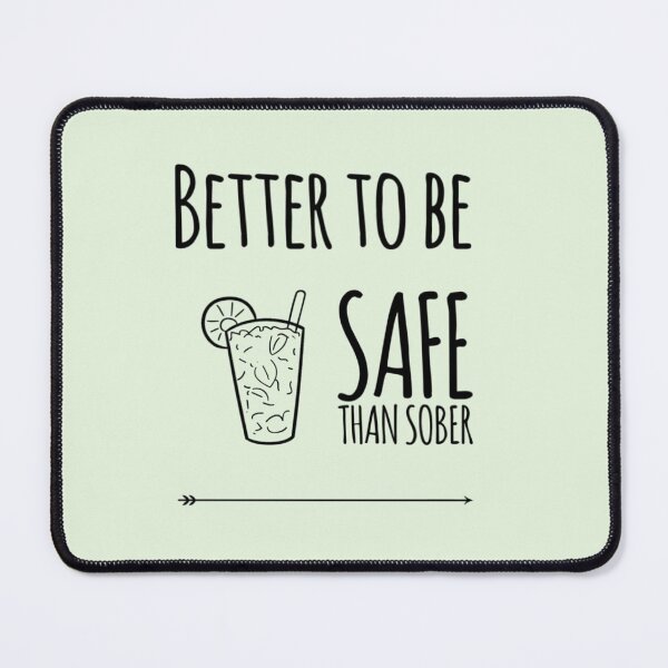 Item preview, Better to be safe than sober designed and sold by Dead-Moroz.