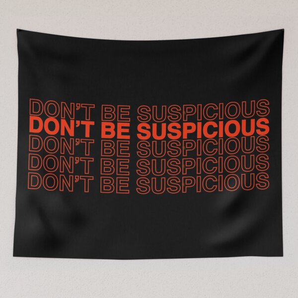 Item preview, Don’t Be Suspicious designed and sold by Strings  Stan.