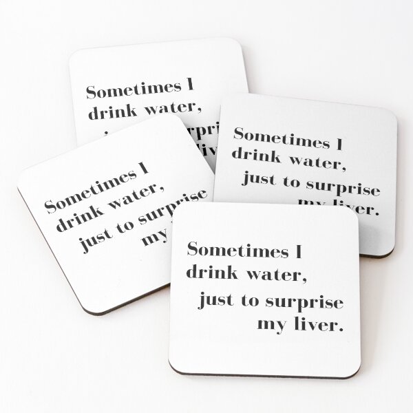 Item preview, Sometimes I Drink Water, Just To Surprise My Liver. Funny Drinking Design. designed and sold by That Cheeky Tee.