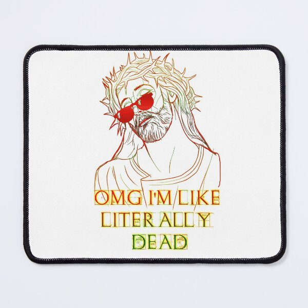 Item preview, Omg im like, literally, dead. designed and sold by mensijazavcevic.