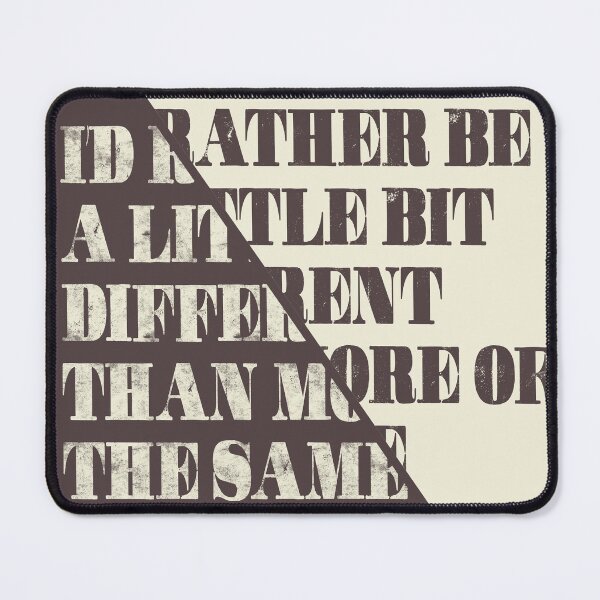 Item preview, I'd rather be a little bit different than more of the same. designed and sold by mensijazavcevic.