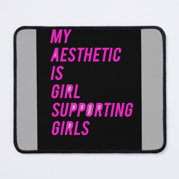 Item preview, My aesthetic is girl supporting girls designed and sold by mensijazavcevic.