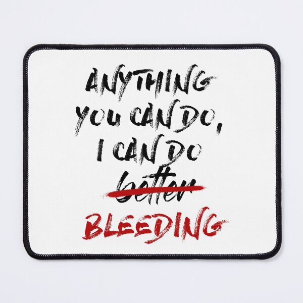 Item preview, Anything You Can Do, I Can Do Bleeding. designed and sold by mensijazavcevic.