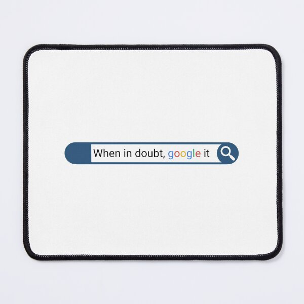 Item preview, When in doubt, Google it designed and sold by Bamb00s.