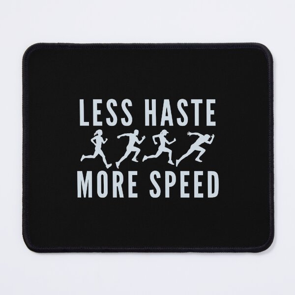 Item preview, Less Haste, More Speed designed and sold by Bamb00s.