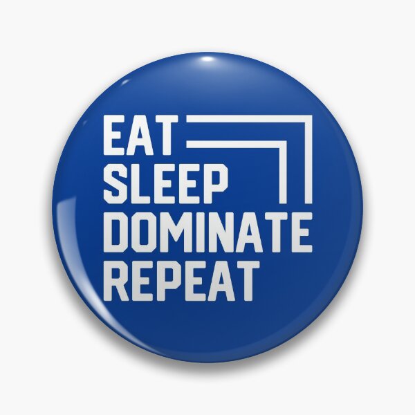 Item preview, Eat Sleep Dominate Repeat #5 designed and sold by SalahBlt.