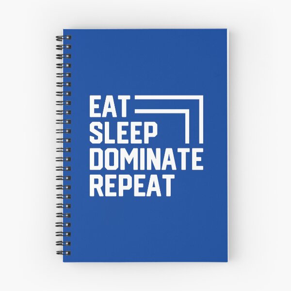 Item preview, Eat Sleep Dominate Repeat #5 designed and sold by SalahBlt.