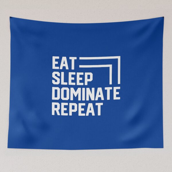 Item preview, Eat Sleep Dominate Repeat #5 designed and sold by SalahBlt.