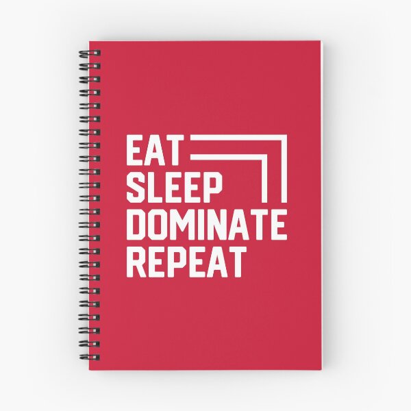 Item preview, Eat Sleep Dominate Repeat #6 designed and sold by SalahBlt.