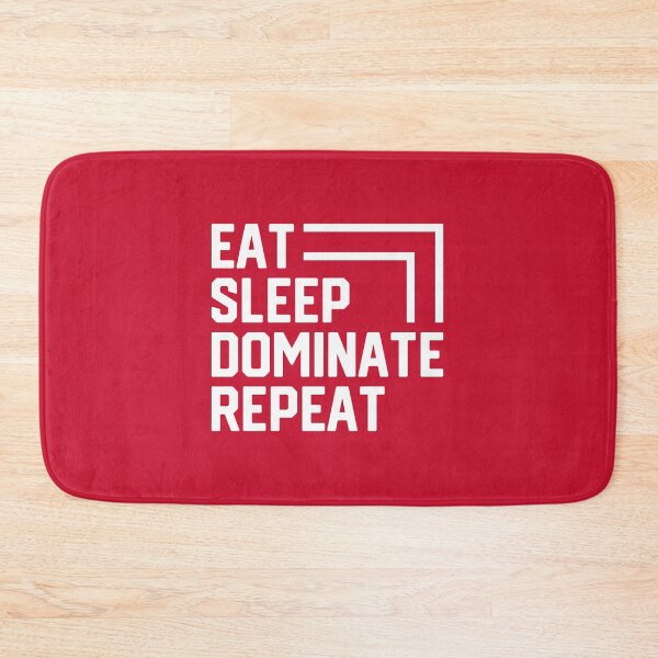 Item preview, Eat Sleep Dominate Repeat #6 designed and sold by SalahBlt.