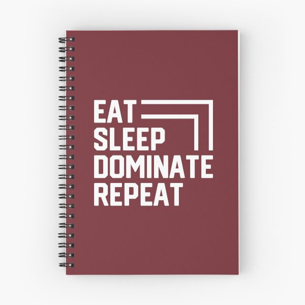 Item preview, Eat Sleep Dominate Repeat #7 designed and sold by SalahBlt.