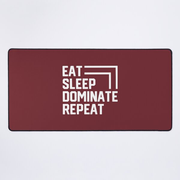 Item preview, Eat Sleep Dominate Repeat #7 designed and sold by SalahBlt.