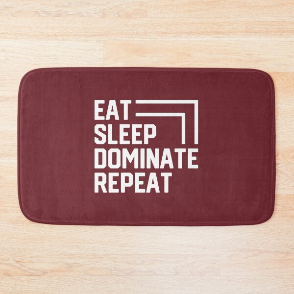 Item preview, Eat Sleep Dominate Repeat #7 designed and sold by SalahBlt.