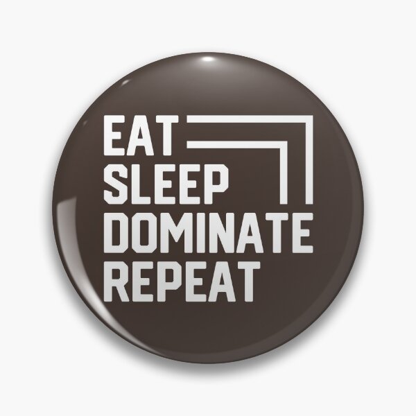 Item preview, Eat Sleep Dominate Repeat #8 designed and sold by SalahBlt.