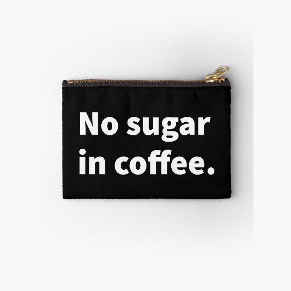 Item preview, No sugar in coffee humorous and cranky design on a t-shirt and sticker.  designed and sold by PlainCrankyT.