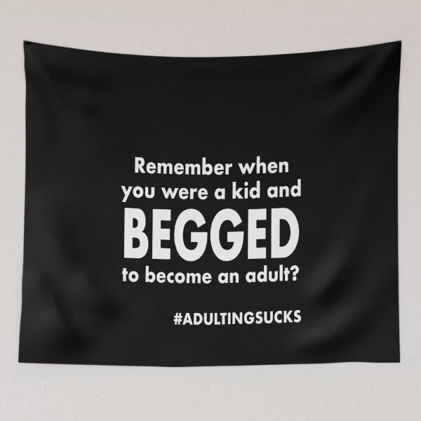 Item preview, Remember when you were a kid and begged to become an adult? #Adultingsucks designed and sold by NadyaCC.