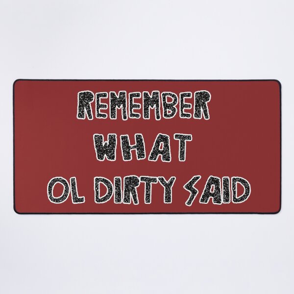 Item preview, Remember what Ol' Dirty said designed and sold by mensijazavcevic.