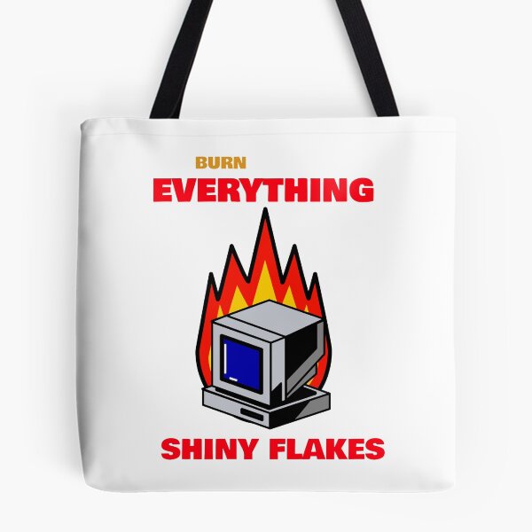 Item preview, Burn Everything, Shiny Flakes  designed and sold by mkzmerch.
