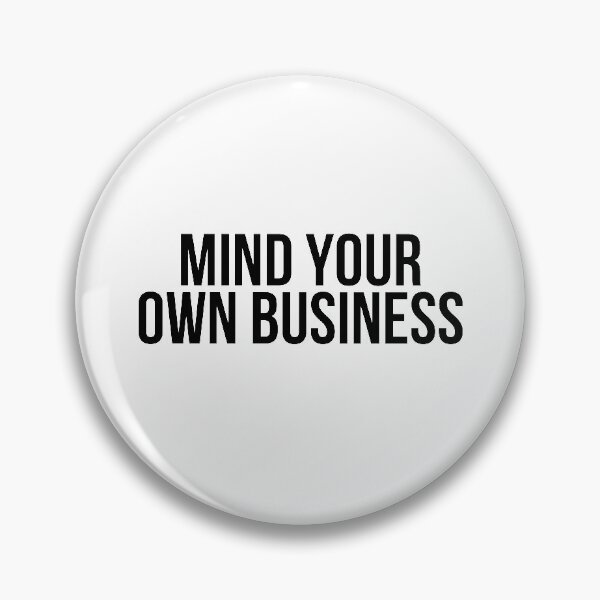 Item preview, Mind Your Own Business designed and sold by BigMovesHustler.