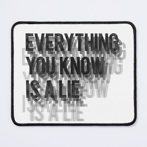 Item preview, Everything You Know Is A lie. designed and sold by mensijazavcevic.