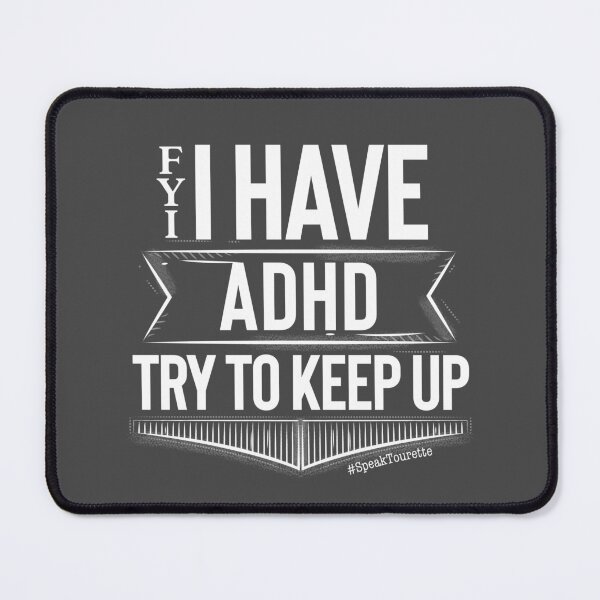 Item preview, FYI I Have ADHD Try To Keep Up, Attention HyperActive Disorder Awareness designed and sold by MJDezigns.