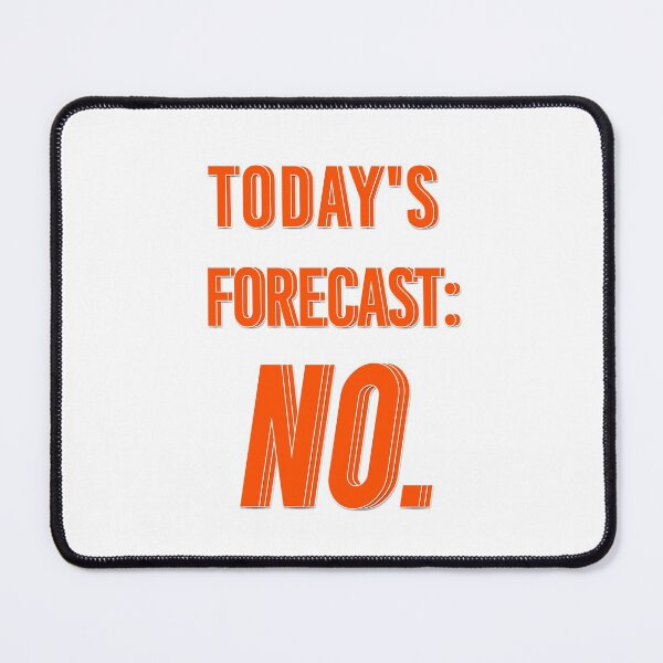 Item preview, Today's Forecast: NO. designed and sold by mensijazavcevic.
