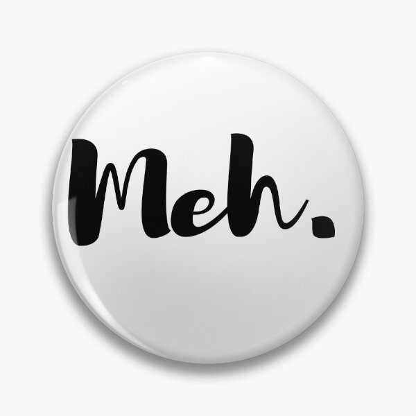 Item preview, Meh. designed and sold by SoLarghi.
