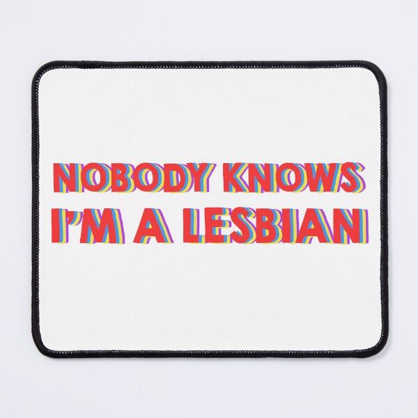 Item preview, Nobody Knows I'm A Lesbian  designed and sold by mensijazavcevic.