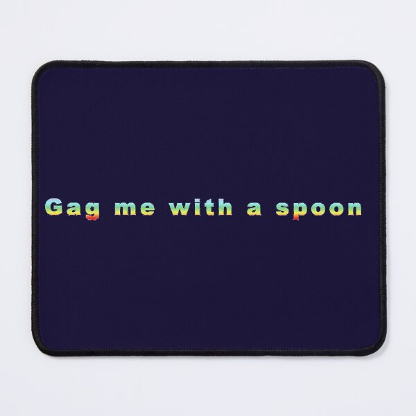 Item preview, Gag me with a spoon designed and sold by steeleart1.
