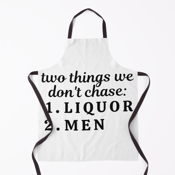Item preview, two things we don't chase - liquor and men designed and sold by danielleblack04.