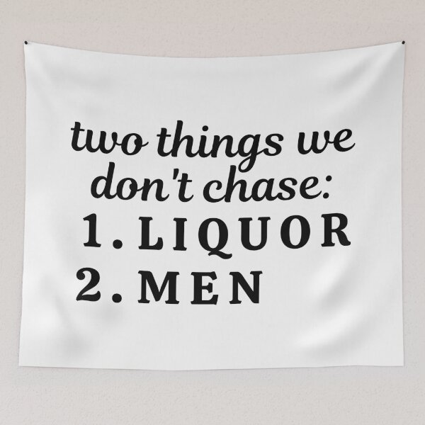 Item preview, two things we don't chase - liquor and men  designed and sold by danielleblack04.