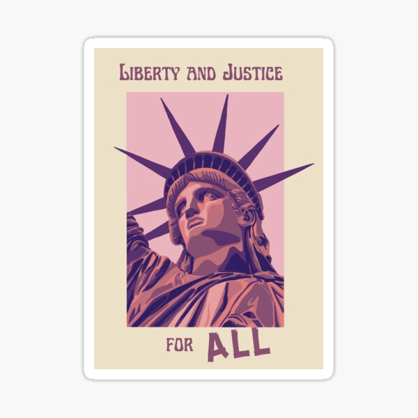 Liberty And Justice For All Sticker For Sale By Unhingedheather