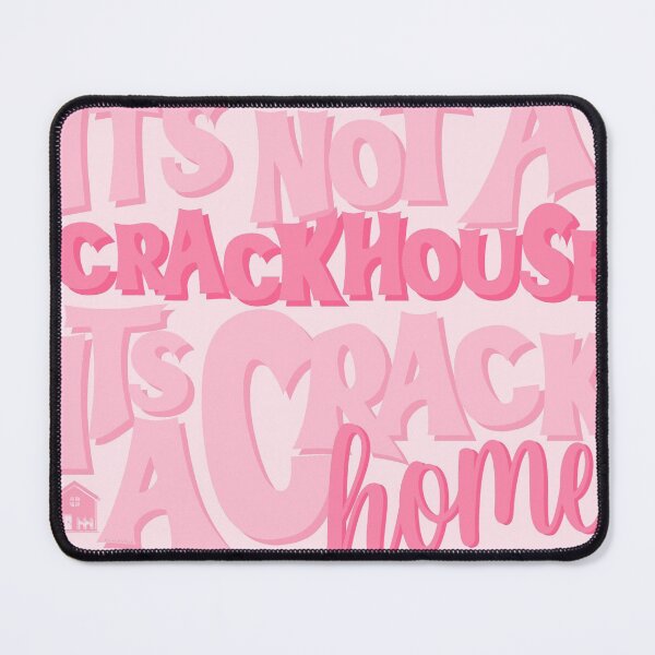 Item preview, It's Not A Crack House Its a Crack Home Pink designed and sold by GlowinUp Shop.