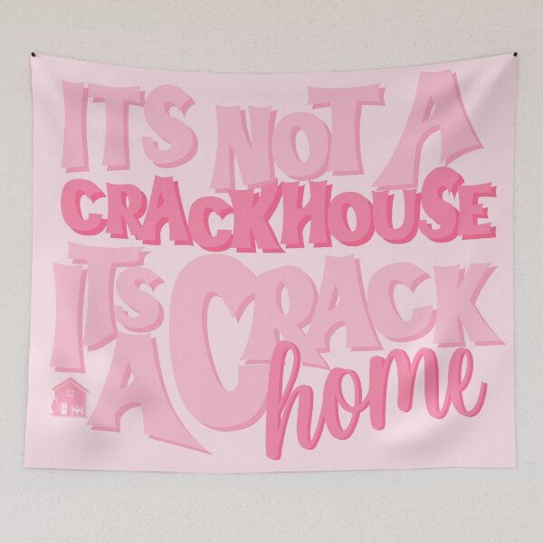 Item preview, It's Not A Crack House Its a Crack Home Pink designed and sold by GlowinUp Shop.