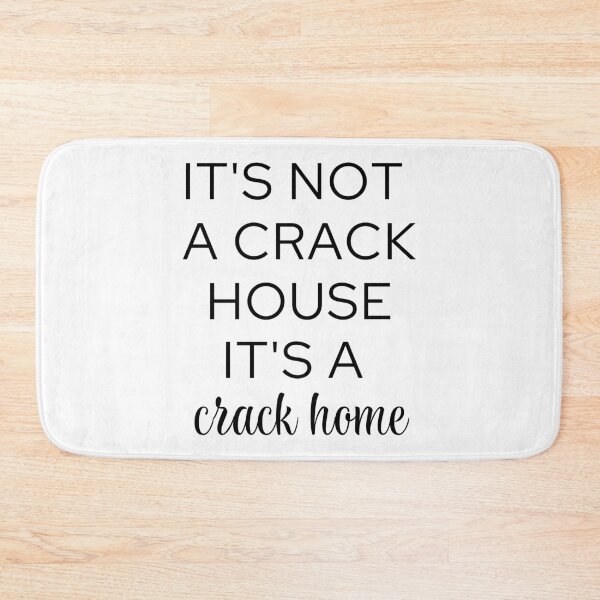 Item preview, it's not a crack house it's a crack home designed and sold by danielleblack04.