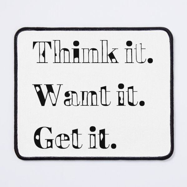 Item preview, ' Think it, want it,get it ' Motivational Quotes Life Changing designed and sold by simplecraftstudio.
