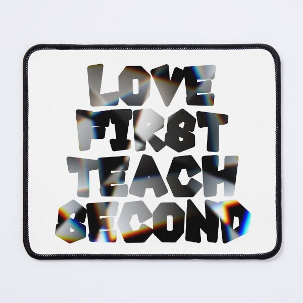 Item preview, Love first teach second designed and sold by TwaN97.