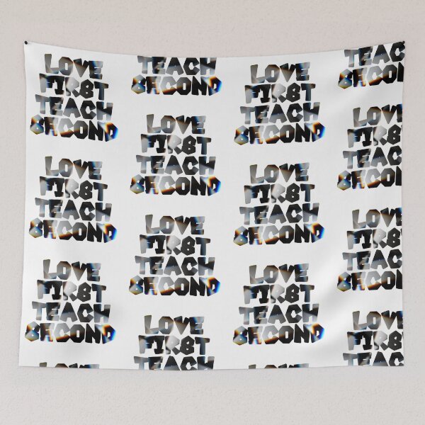 Item preview, Love first teach second designed and sold by TwaN97.