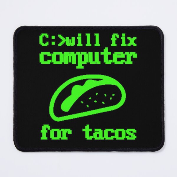 Item preview, Will fix computer for tacos - programmer - nerd culture- black and green designed and sold by hasbeenz.