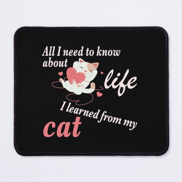 Item preview, All I Need to Know about Life I Learned from my Cat designed and sold by NadyaCC.