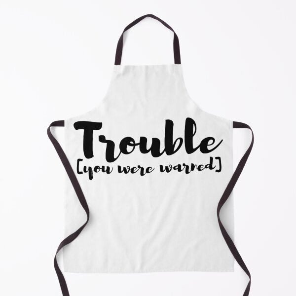 Item preview, Trouble, you were warned for troublemakers designed and sold by SoLarghi.