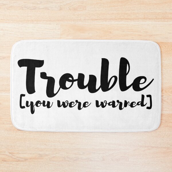 Item preview, Trouble, you were warned for troublemakers designed and sold by SoLarghi.