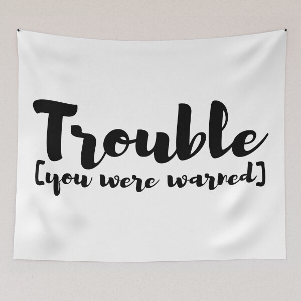 Item preview, Trouble, you were warned for troublemakers designed and sold by SoLarghi.