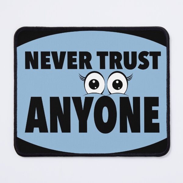 Item preview, Never Trust Anyone designed and sold by NadyaCC.