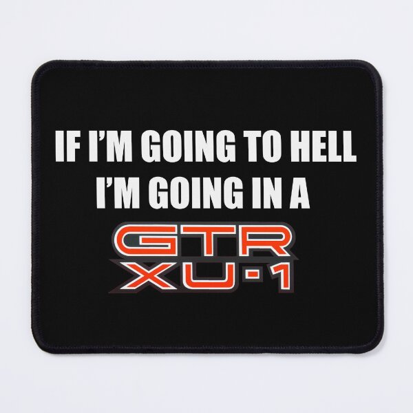 Item preview, If I'm going to Hell I'm going in a GTR XU-1 designed and sold by radestilo.