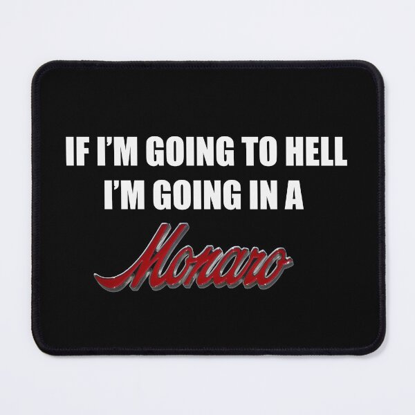 Item preview, If I'm going to Hell I'm going in a Monaro designed and sold by radestilo.